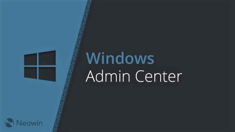 Windows Admin Center版本2007現(xiàn)在普遍可用